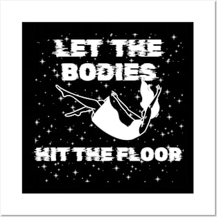 Let The Bodies Hit The Floor Posters and Art